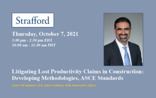 Ali Salamirad presenting a 90-minute live CLE video webinar with interactive Q&A for Strafford Publishing, “Litigating Lost Productivity Claims in Construction: Developing Methodologies, ASCE Standards”